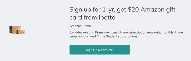 Use ibotta to buy Amazon Prime and get a $20 Amazon gift card