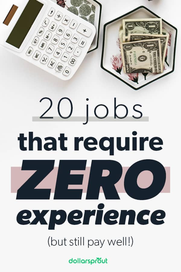 19 Best "No Experience" Jobs That Pay Well DollarSprout