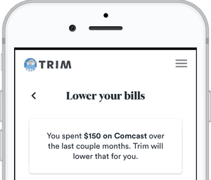 the trim app helps lower your bills and finds you extra money